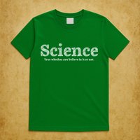 Science Is True T-Shirt