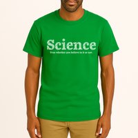 Science Is True Tall T-Shirt