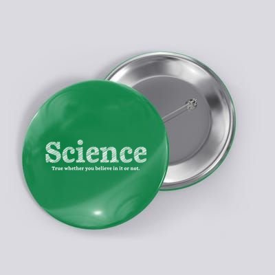 Science Is True Button