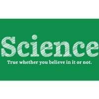 Science Is True Bumper Sticker