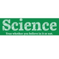 Science Is True Bumper Sticker