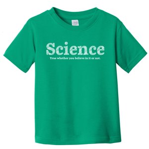 Science Is True Toddler T-Shirt