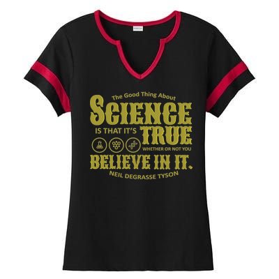 Science Is True Whether You Believe It or Not Ladies Halftime Notch Neck Tee