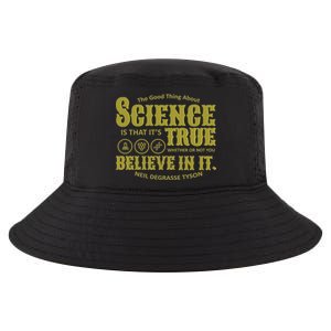 Science Is True Whether You Believe It or Not Cool Comfort Performance Bucket Hat