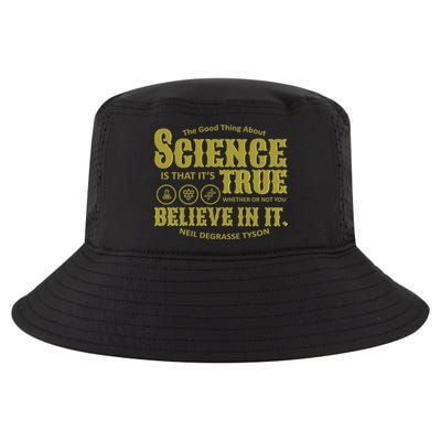 Science Is True Whether You Believe It or Not Cool Comfort Performance Bucket Hat