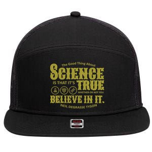 Science Is True Whether You Believe It or Not 7 Panel Mesh Trucker Snapback Hat