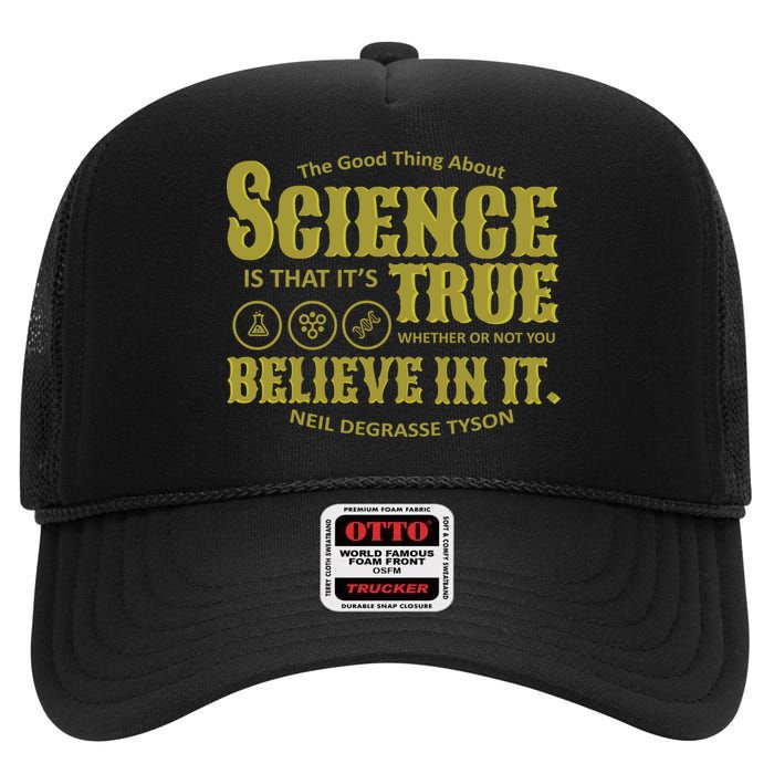 Science Is True Whether You Believe It or Not High Crown Mesh Back Trucker Hat