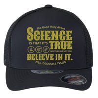 Science Is True Whether You Believe It or Not Flexfit Unipanel Trucker Cap