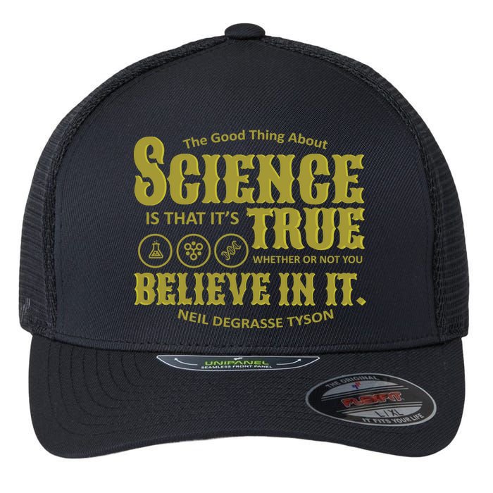 Science Is True Whether You Believe It or Not Flexfit Unipanel Trucker Cap