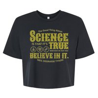 Science Is True Whether You Believe It or Not Bella+Canvas Jersey Crop Tee