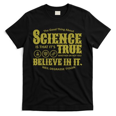 Science Is True Whether You Believe It or Not T-Shirt