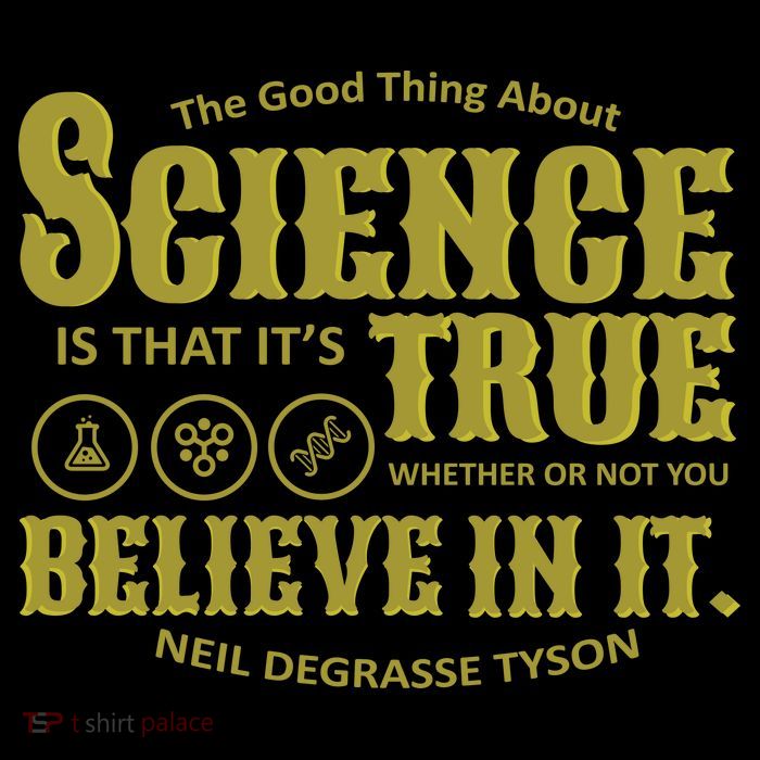 Science Is True Whether You Believe It or Not T-Shirt