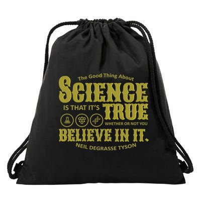 Science Is True Whether You Believe It or Not Drawstring Bag