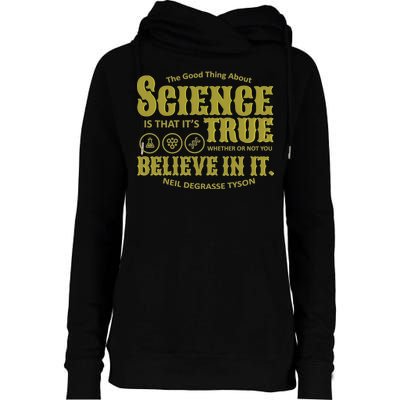 Science Is True Whether You Believe It or Not Womens Funnel Neck Pullover Hood