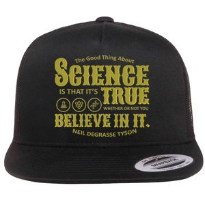 Science Is True Whether You Believe It or Not Flat Bill Trucker Hat