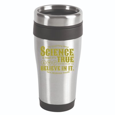 Science Is True Whether You Believe It or Not 16oz Travel Tumbler