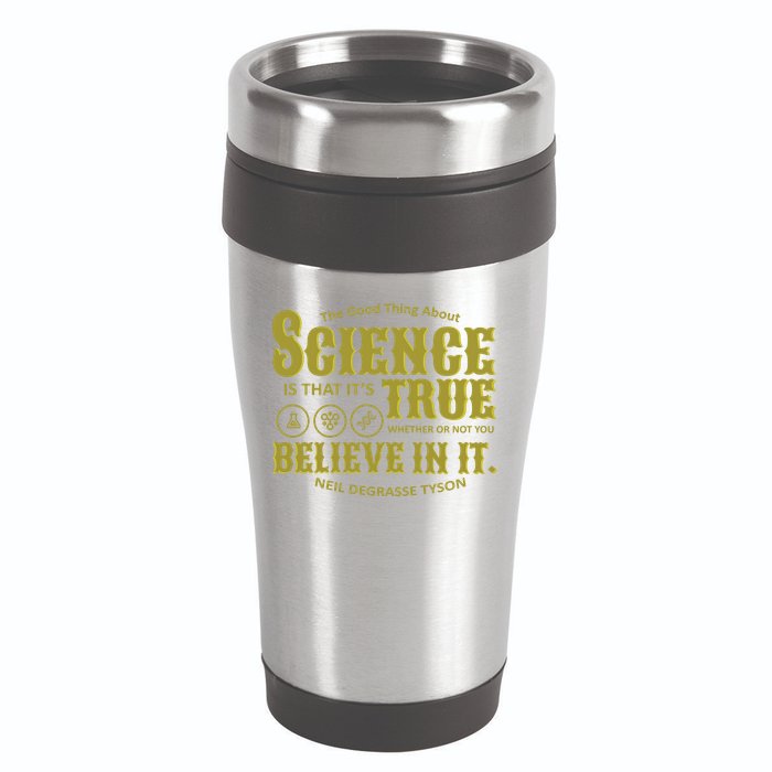 Science Is True Whether You Believe It or Not 16oz Travel Tumbler