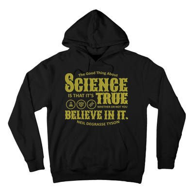 Science Is True Whether You Believe It or Not Tall Hoodie