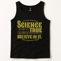 Science Is True Whether You Believe It or Not Tank Top