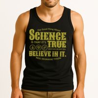 Science Is True Whether You Believe It or Not Tank Top
