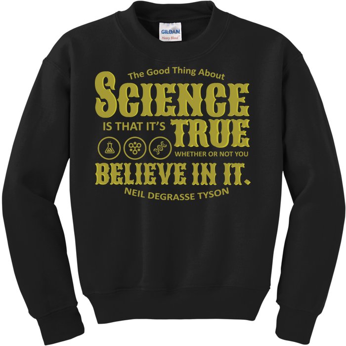 Science Is True Whether You Believe It or Not Kids Sweatshirt