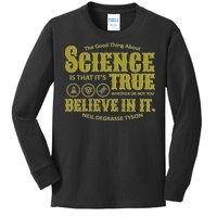 Science Is True Whether You Believe It or Not Kids Long Sleeve Shirt