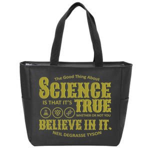 Science Is True Whether You Believe It or Not Zip Tote Bag