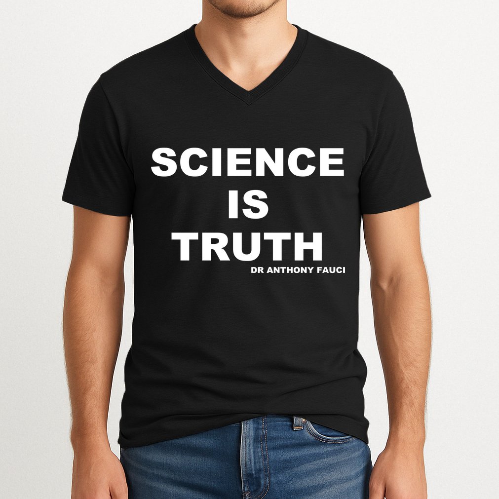 Science Is Truth Dr Anthony Fauci V-Neck T-Shirt