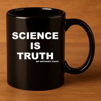 Science Is Truth Dr Anthony Fauci 11oz C Handle Ceramic Mug