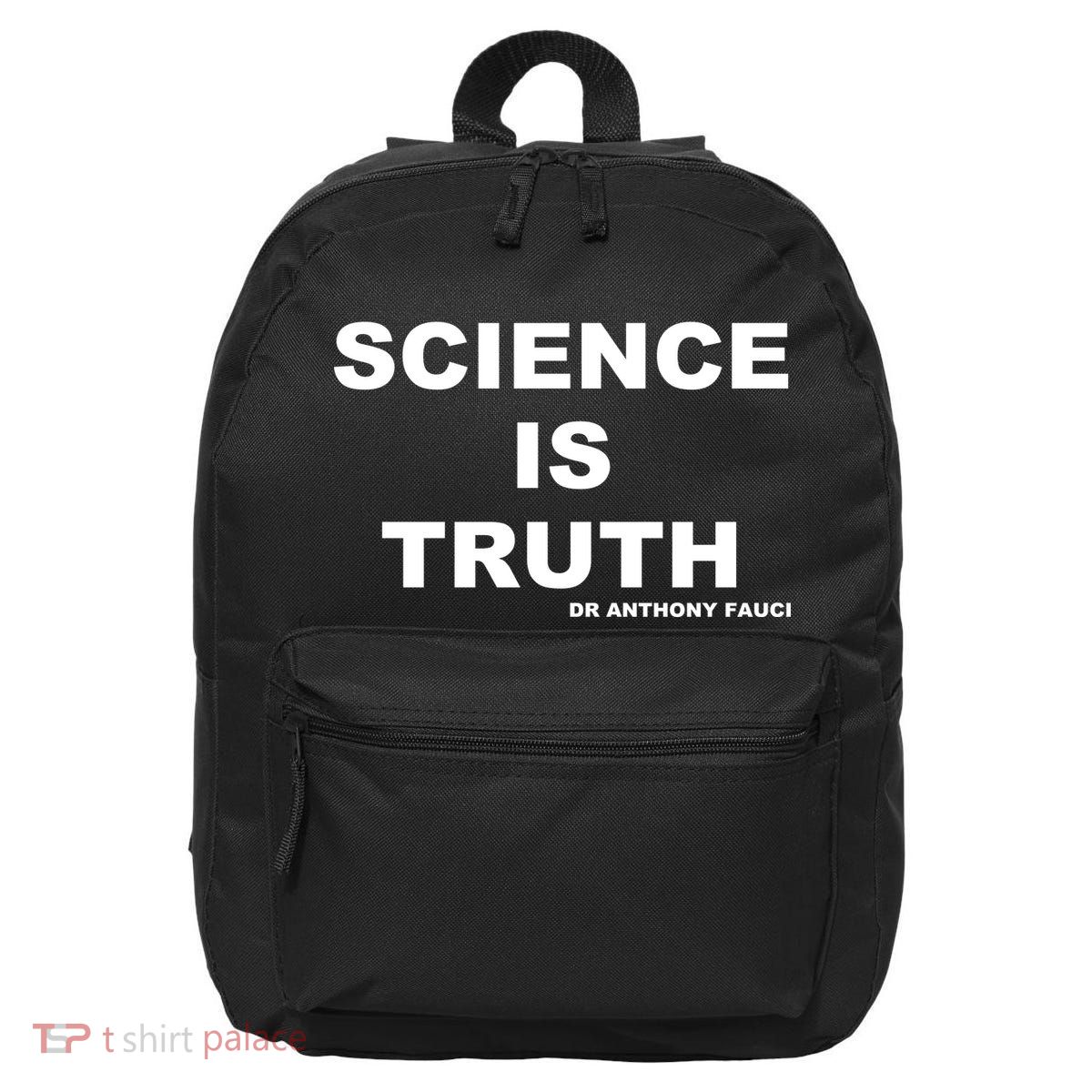 Science Is Truth Dr Anthony Fauci 16 in Basic Backpack