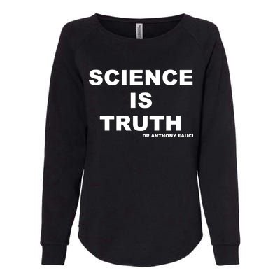 Science Is Truth Dr Anthony Fauci Womens California Wash Sweatshirt