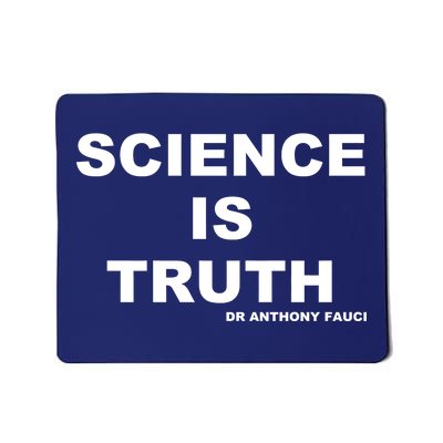 Science Is Truth Dr Anthony Fauci Mousepad