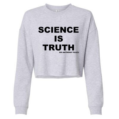 Science Is Truth Dr Anthony Fauci Cropped Pullover Crew