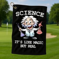 Science It's Like Magic But Real Golf Towel