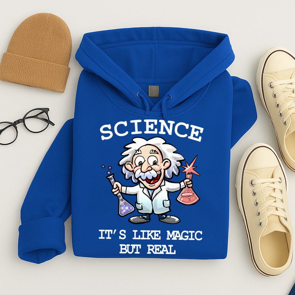 Science It's Like Magic But Real Hoodie