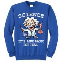 Science It's Like Magic But Real Tall Sweatshirt