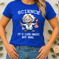 Science It's Like Magic But Real Womens T-Shirt