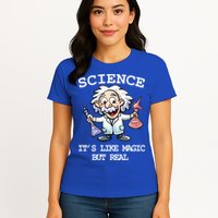 Science It's Like Magic But Real Womens T-Shirt