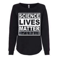 Science Lives Matter Womens California Wash Sweatshirt