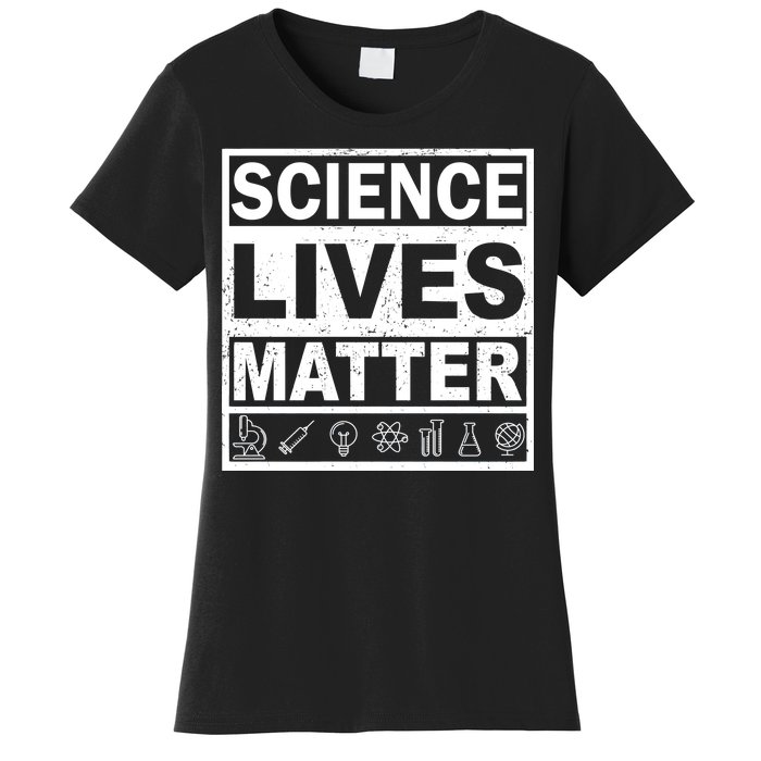 Science Lives Matter Women's T-Shirt