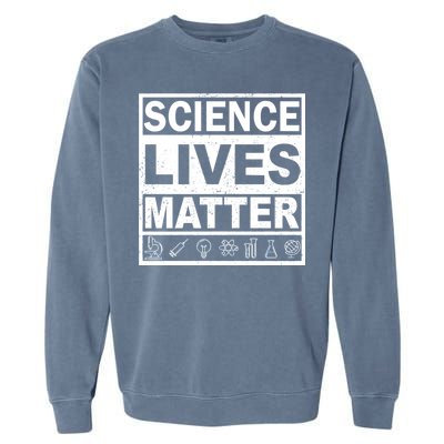 Science Lives Matter Garment-Dyed Sweatshirt