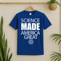 Science Made America Great T-Shirt