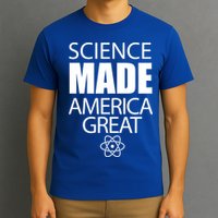 Science Made America Great T-Shirt