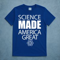 Science Made America Great T-Shirt