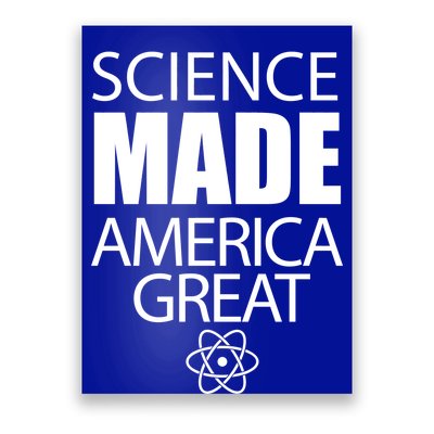 Science Made America Great Poster