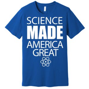 Science Made America Great Premium T-Shirt