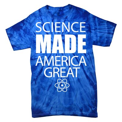 Science Made America Great Tie-Dye T-Shirt