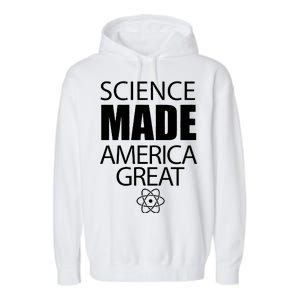 Science Made America Great Garment-Dyed Fleece Hoodie