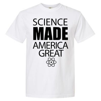 Science Made America Great Garment-Dyed Heavyweight T-Shirt