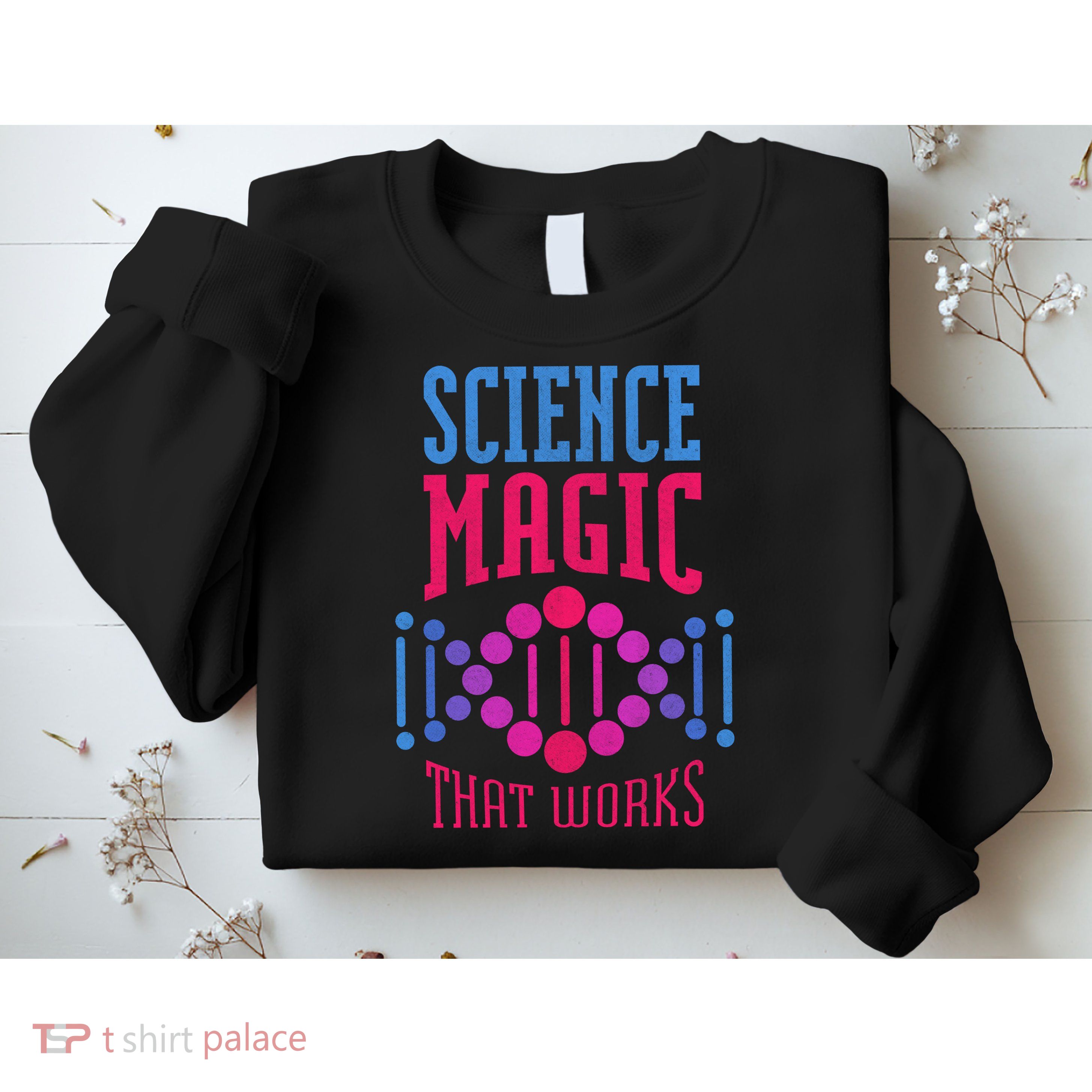 Science Magic That Works Sweatshirt